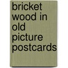 Bricket wood in old picture postcards door Burr