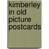 Kimberley in old picture postcards