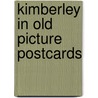 Kimberley in old picture postcards door Plumb