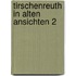Tirschenreuth in alten ansichten 2