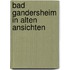 Bad gandersheim in alten ansichten
