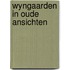 Wyngaarden in oude ansichten
