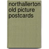 Northallerton old picture postcards door Riordan