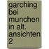 Garching bei munchen in alt. ansichten 2