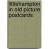 Littlehampton in old picture postcards door Wales