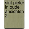 Sint pieter in oude ansichten 2 by Unknown