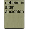 Neheim in alten Ansichten by H. Schmidt