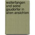 Wallerfangen und seine Gaudorfer in alten Ansichten