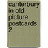 Canterbury in old picture postcards 2