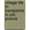 Village life in hampshire in old picture by Edwin Booth