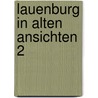 Lauenburg in alten ansichten 2 door Kron
