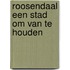 Roosendaal een stad om van te houden