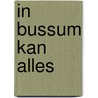 In bussum kan alles by Unknown