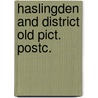 Haslingden and district old pict. postc. door Aspin