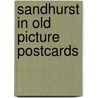 Sandhurst in old picture postcards door Dancy