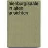 Nienburg/saale in alten ansichten by Vogels