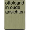 Ottoloand in oude ansichten by Beuzekom