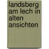 Landsberg am Lech in alten Ansichten