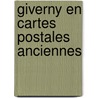Giverny en cartes postales anciennes by Unknown