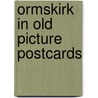 Ormskirk in old picture postcards door M. Duggan