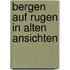 Bergen auf rugen in alten ansichten