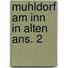 Muhldorf am inn in alten ans. 2 by Angermeier