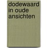 Dodewaard in oude ansichten by Tornga