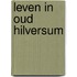 Leven in oud hilversum