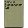 Goirle in grootmoeders tyd door Boxtel