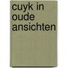 Cuyk in oude ansichten by Riet