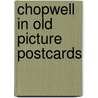 Chopwell in old picture postcards door Rippeth