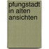 Pfungstadt in alten ansichten