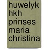 Huwelyk hkh prinses maria christina door Banning
