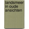 Landsmeer in oude ansichten door Timp