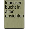 Lubecker bucht in alten ansichten door Bremse