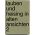 Lauben und heising in alten ansichten 2