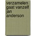 Verzamelen gaat vanzelf jan anderson