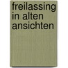 Freilassing in alten ansichten by Huber