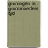 Groningen in grootmoeders tyd