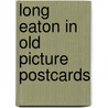 Long eaton in old picture postcards by Pat Barker