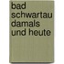 Bad schwartau damals und heute