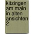 Kitzingen am main in alten ansichten 2