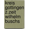 Kreis gottingen z.zeit wilhelm buschs by Meinhardt