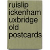 Ruislip ickenham uxbridge old postcards by Iii Edwards