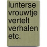Lunterse vrouwtje vertelt verhalen etc. door Pieter Brouwer