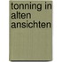 Tonning in alten ansichten