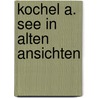 Kochel a. see in alten ansichten door Demleitner