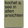 Kochel a. see in alten ansichten by Demleitner