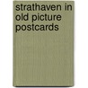 Strathaven in old picture postcards door Margaret A. Currie
