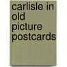 Carlisle in old picture postcards door Templeton